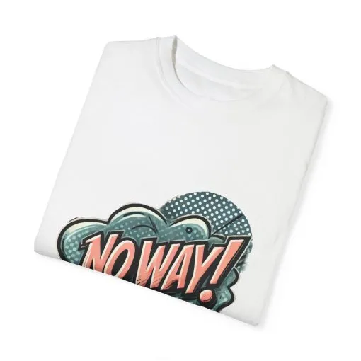 'No Way!' Graphic Tee - Unisex Garment-Dyed T-Shirt for Casual Vibes - Image 6
