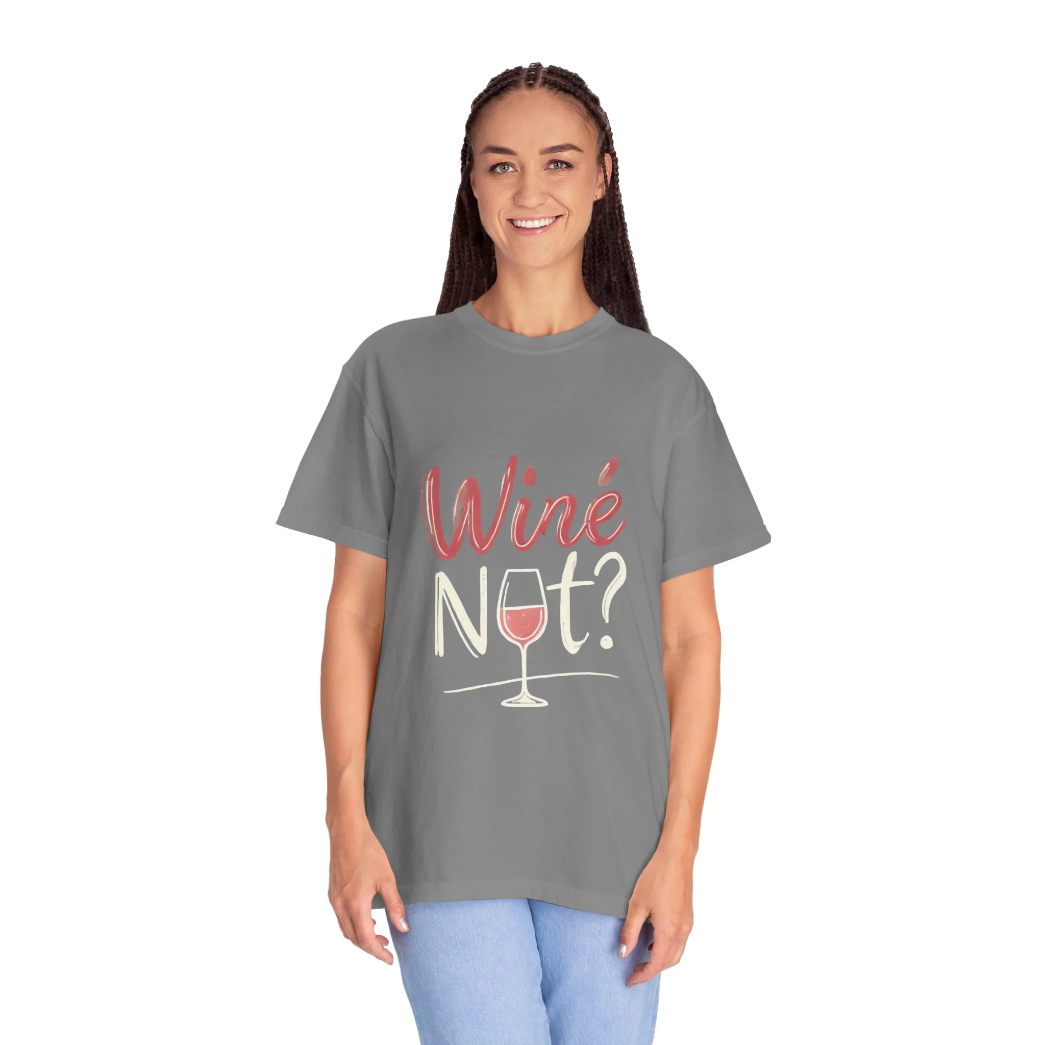Wine Not? Unisex Garment-Dyed T-Shirt for Wine Lovers - Image 12