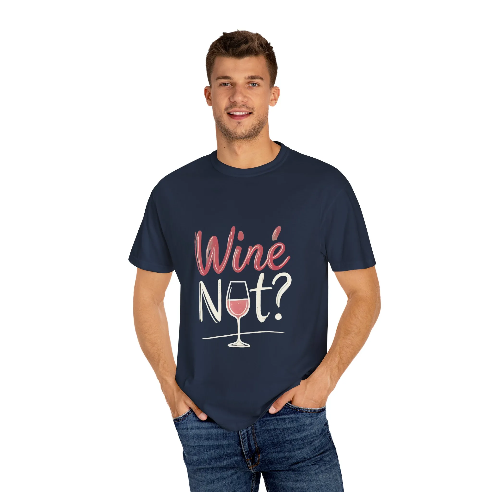 Wine Not? Unisex Garment-Dyed T-Shirt for Wine Lovers - Image 3