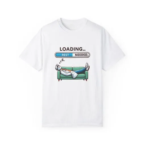 Loading Rest Needed Unisex Garment-Dyed T-Shirt