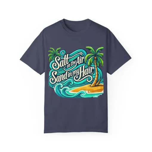 Unisex Garment-Dyed T-Shirt - "Salt in the Air, Sand in my Hair" - Beach Life Vibe - Image 25