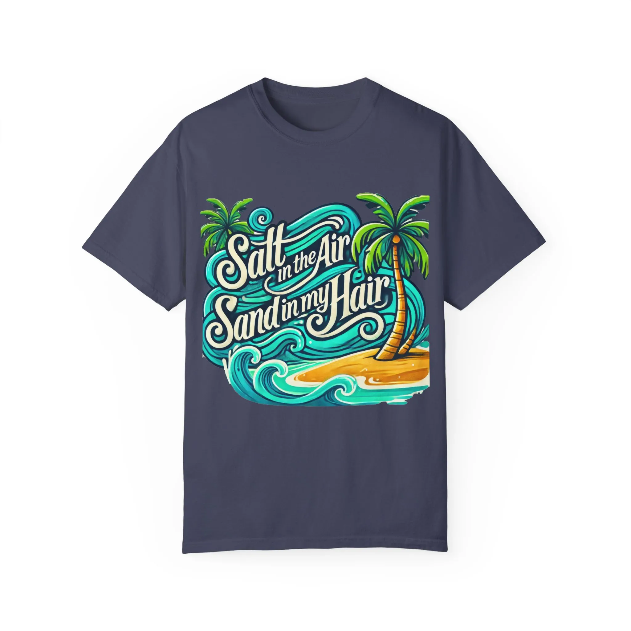 Unisex Garment-Dyed T-Shirt - "Salt in the Air, Sand in my Hair" - Beach Life Vibe - Image 25