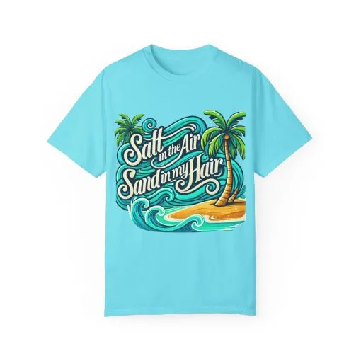 Unisex Garment-Dyed T-Shirt - "Salt in the Air, Sand in my Hair" - Beach Life Vibe - Image 17