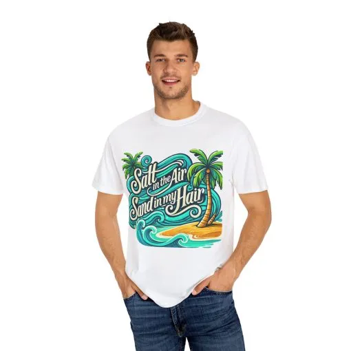 Unisex Garment-Dyed T-Shirt - "Salt in the Air, Sand in my Hair" - Beach Life Vibe - Image 7