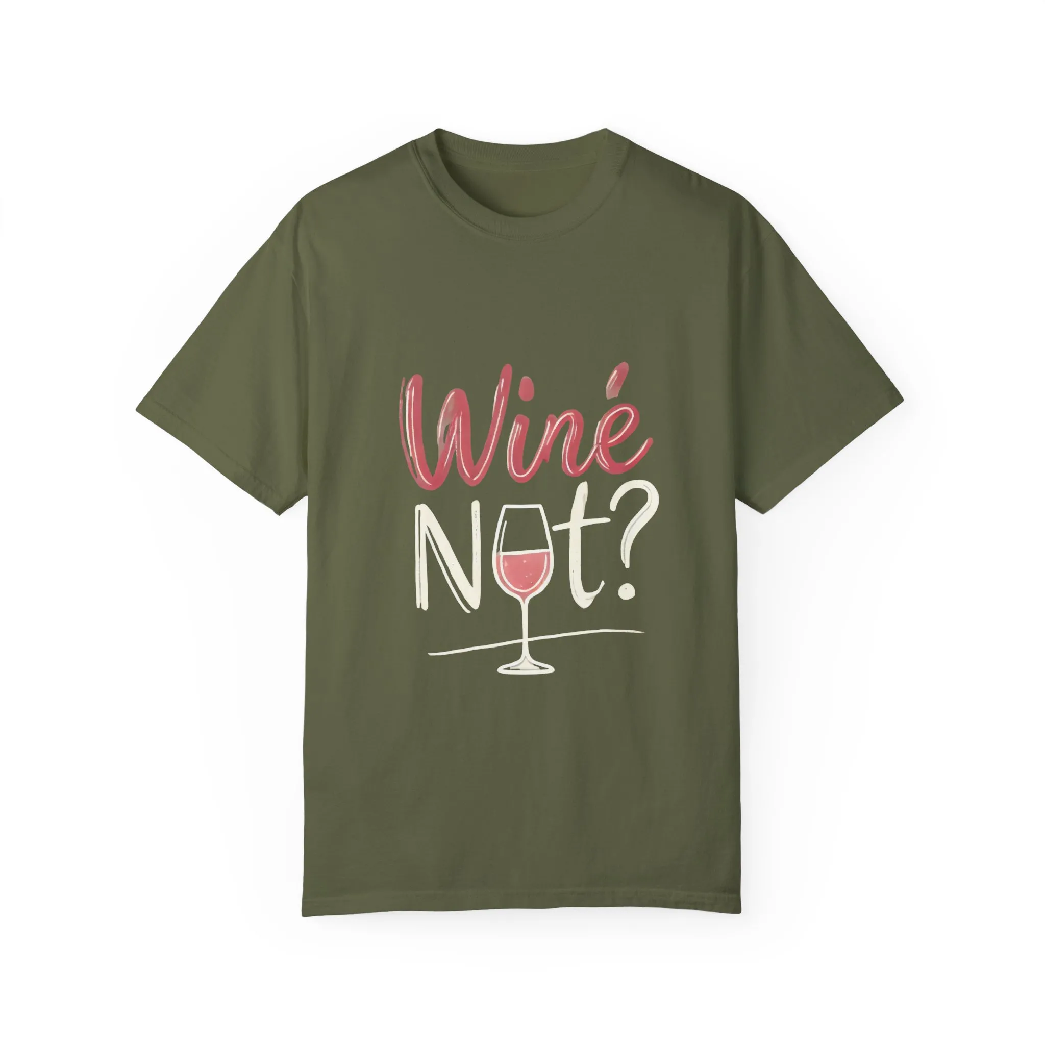 Wine Not? Unisex Garment-Dyed T-Shirt for Wine Lovers - Image 13
