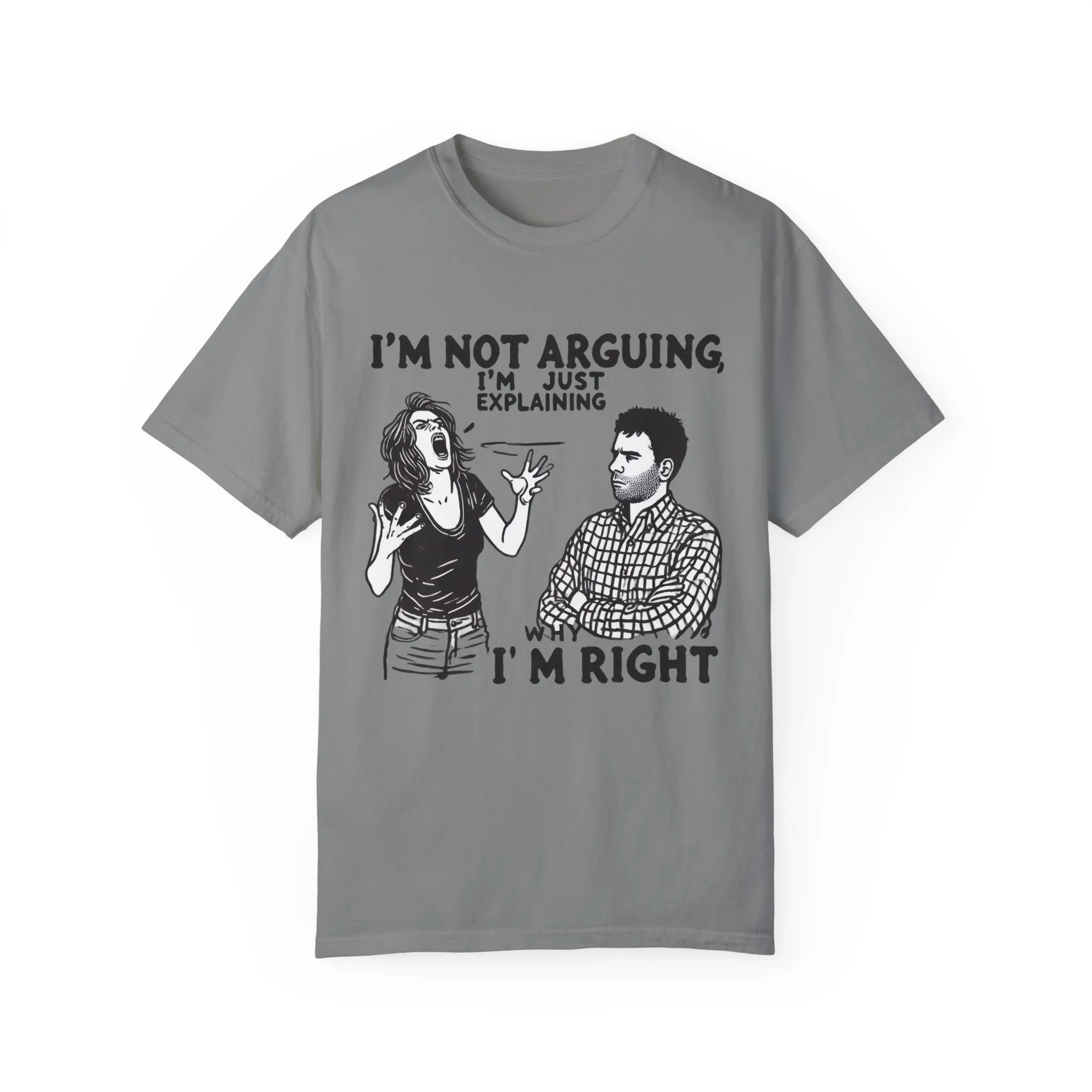 Funny Unisex T-Shirt - "I'm Not Arguing, I'm Just Explaining Why I'm Right" - Image 9
