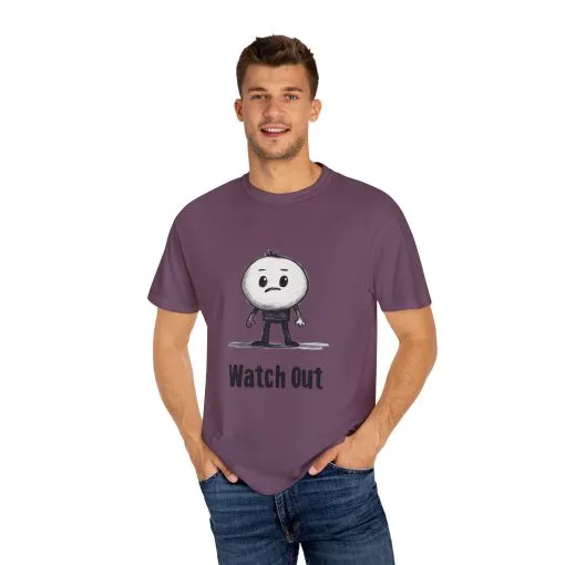 Watch Out Unisex Garment-Dyed T-Shirt - Fun & Trendy Graphic Tee - Image 31
