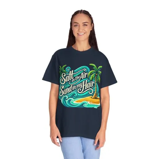 Unisex Garment-Dyed T-Shirt - "Salt in the Air, Sand in my Hair" - Beach Life Vibe - Image 32