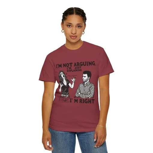Funny Unisex T-Shirt - "I'm Not Arguing, I'm Just Explaining Why I'm Right" - Image 27