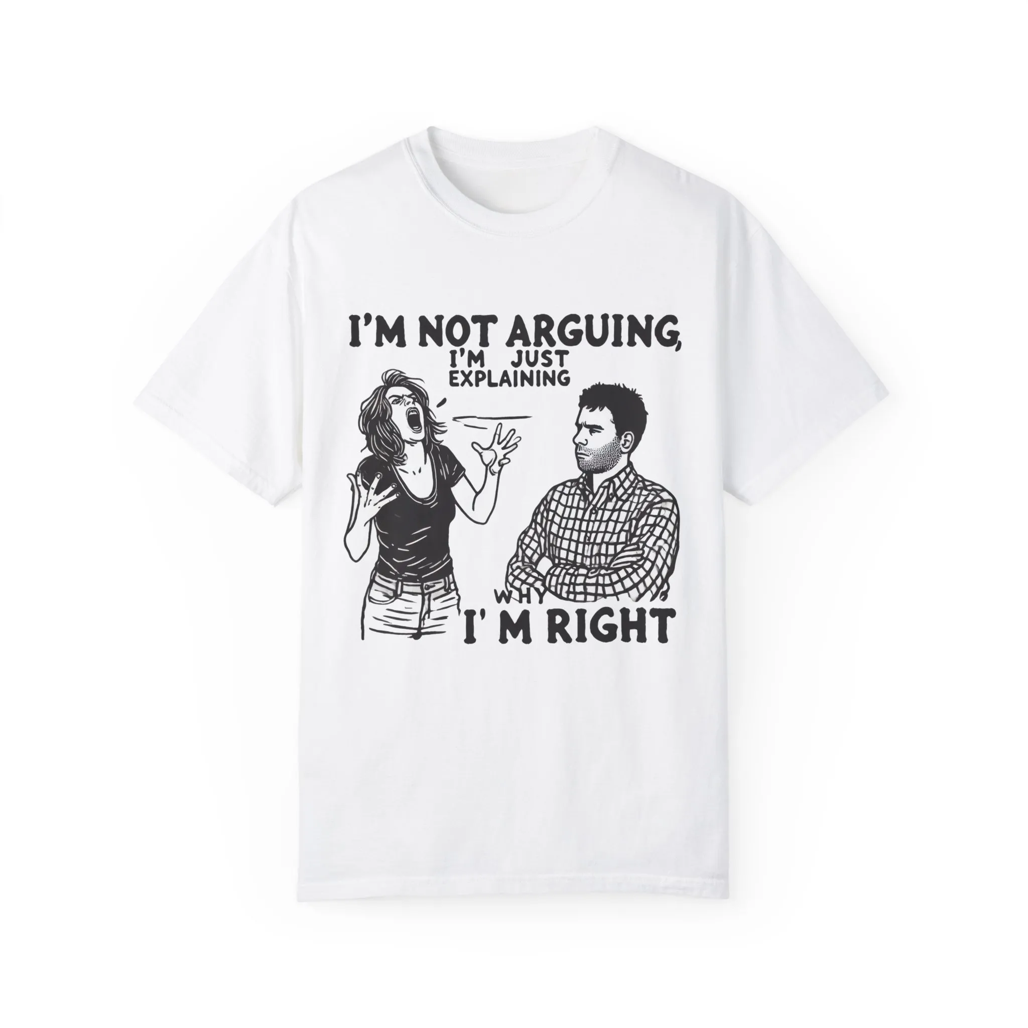 Funny Unisex T-Shirt - "I'm Not Arguing, I'm Just Explaining Why I'm Right" - Image 5