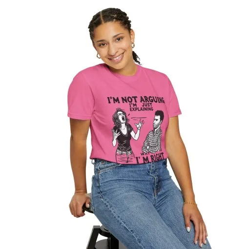 Funny Unisex T-Shirt - "I'm Not Arguing, I'm Just Explaining Why I'm Right" - Image 20