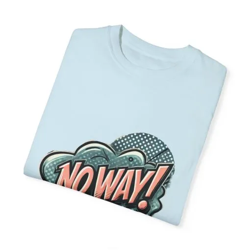 'No Way!' Graphic Tee - Unisex Garment-Dyed T-Shirt for Casual Vibes - Image 26