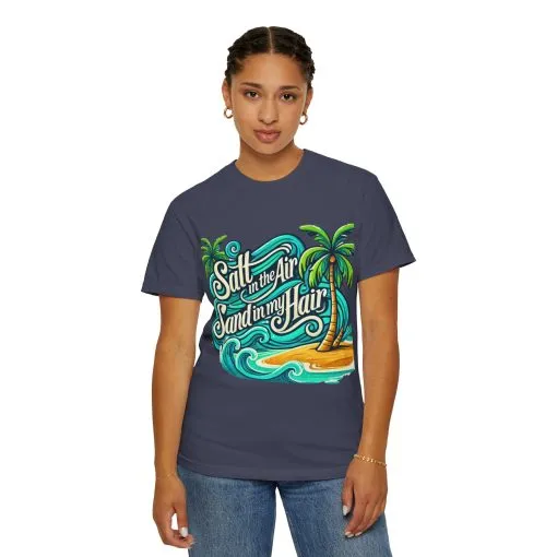 Unisex Garment-Dyed T-Shirt - "Salt in the Air, Sand in my Hair" - Beach Life Vibe - Image 28