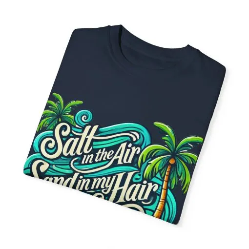 Unisex Garment-Dyed T-Shirt - "Salt in the Air, Sand in my Hair" - Beach Life Vibe - Image 30