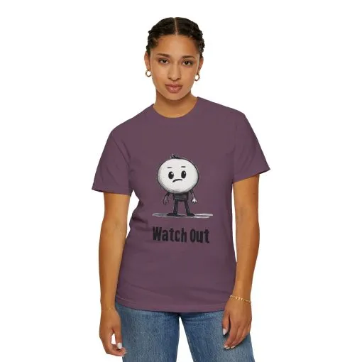 Watch Out Unisex Garment-Dyed T-Shirt - Fun & Trendy Graphic Tee - Image 32