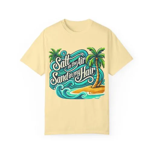 Unisex Garment-Dyed T-Shirt - "Salt in the Air, Sand in my Hair" - Beach Life Vibe - Image 9