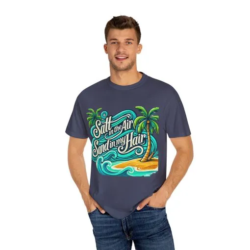 Unisex Garment-Dyed T-Shirt - "Salt in the Air, Sand in my Hair" - Beach Life Vibe - Image 27