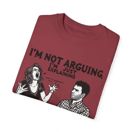 Funny Unisex T-Shirt - "I'm Not Arguing, I'm Just Explaining Why I'm Right" - Image 26