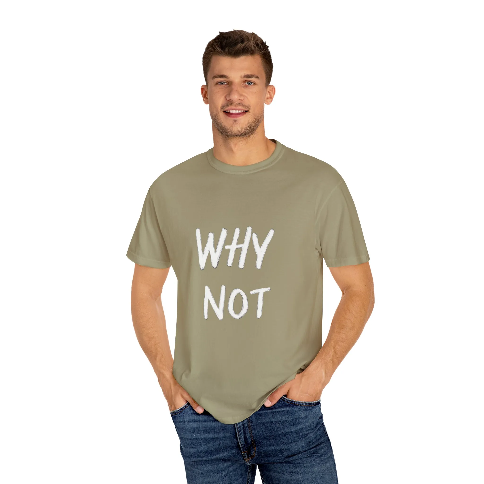 Unisex Why Not Garment-Dyed T-Shirt - Positive Vibe Casual Wear - Image 7