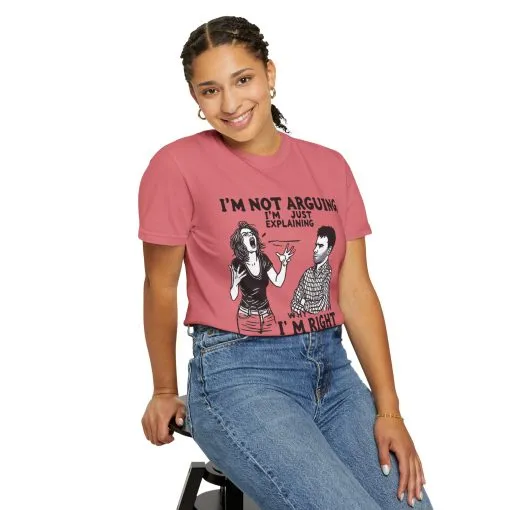 Funny Unisex T-Shirt - "I'm Not Arguing, I'm Just Explaining Why I'm Right" - Image 24