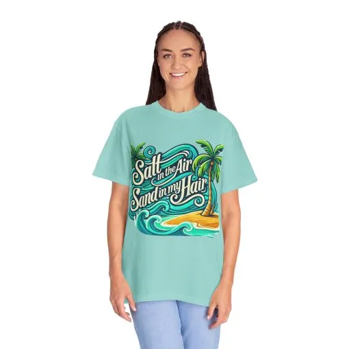 Unisex Garment-Dyed T-Shirt - "Salt in the Air, Sand in my Hair" - Beach Life Vibe - Image 4