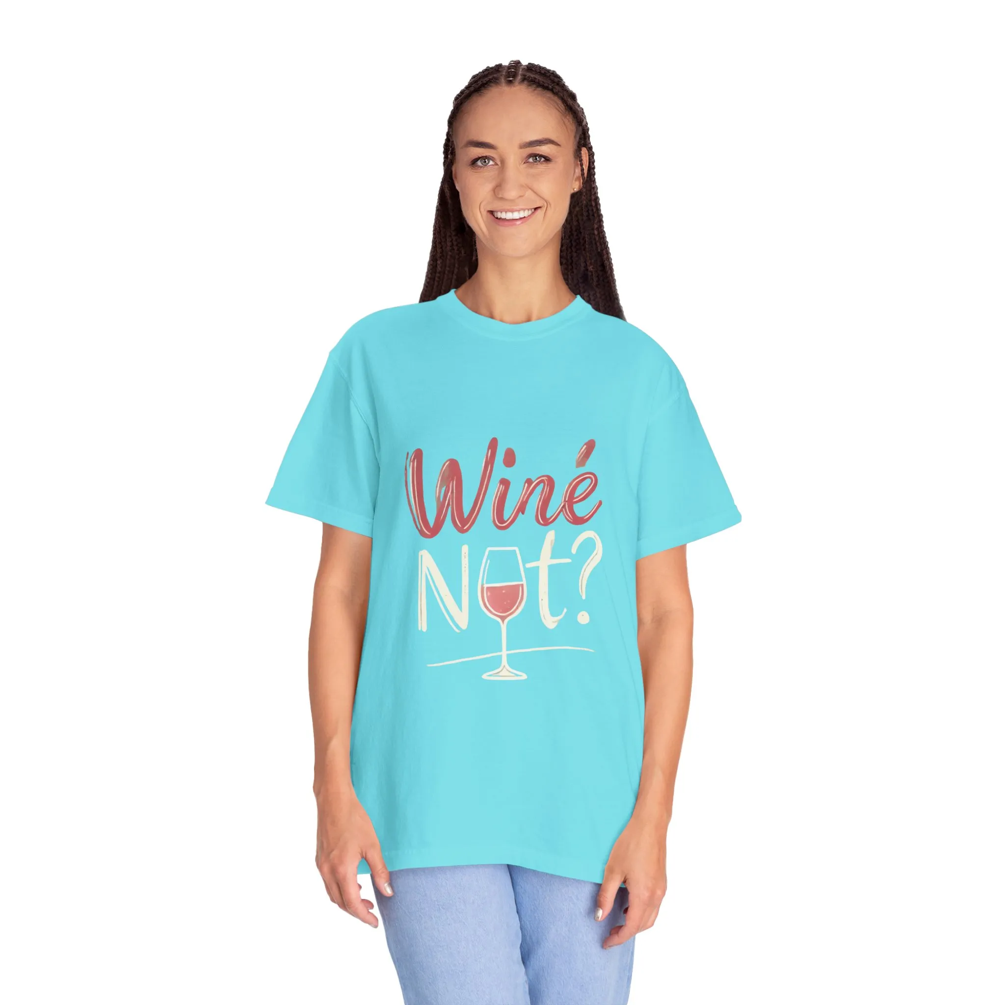 Wine Not? Unisex Garment-Dyed T-Shirt for Wine Lovers - Image 20