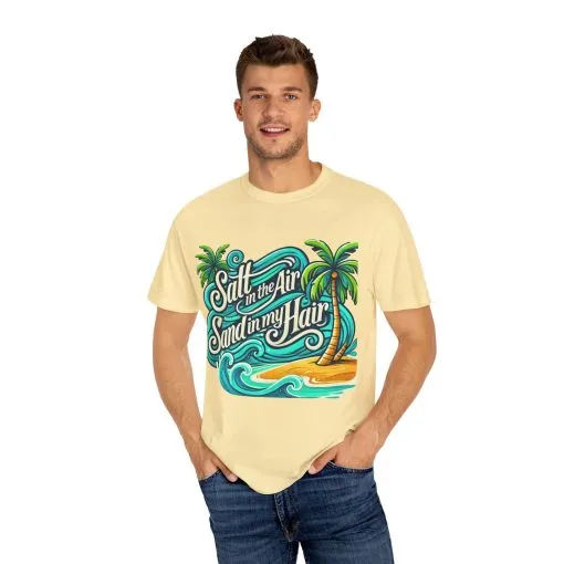 Unisex Garment-Dyed T-Shirt - "Salt in the Air, Sand in my Hair" - Beach Life Vibe - Image 11