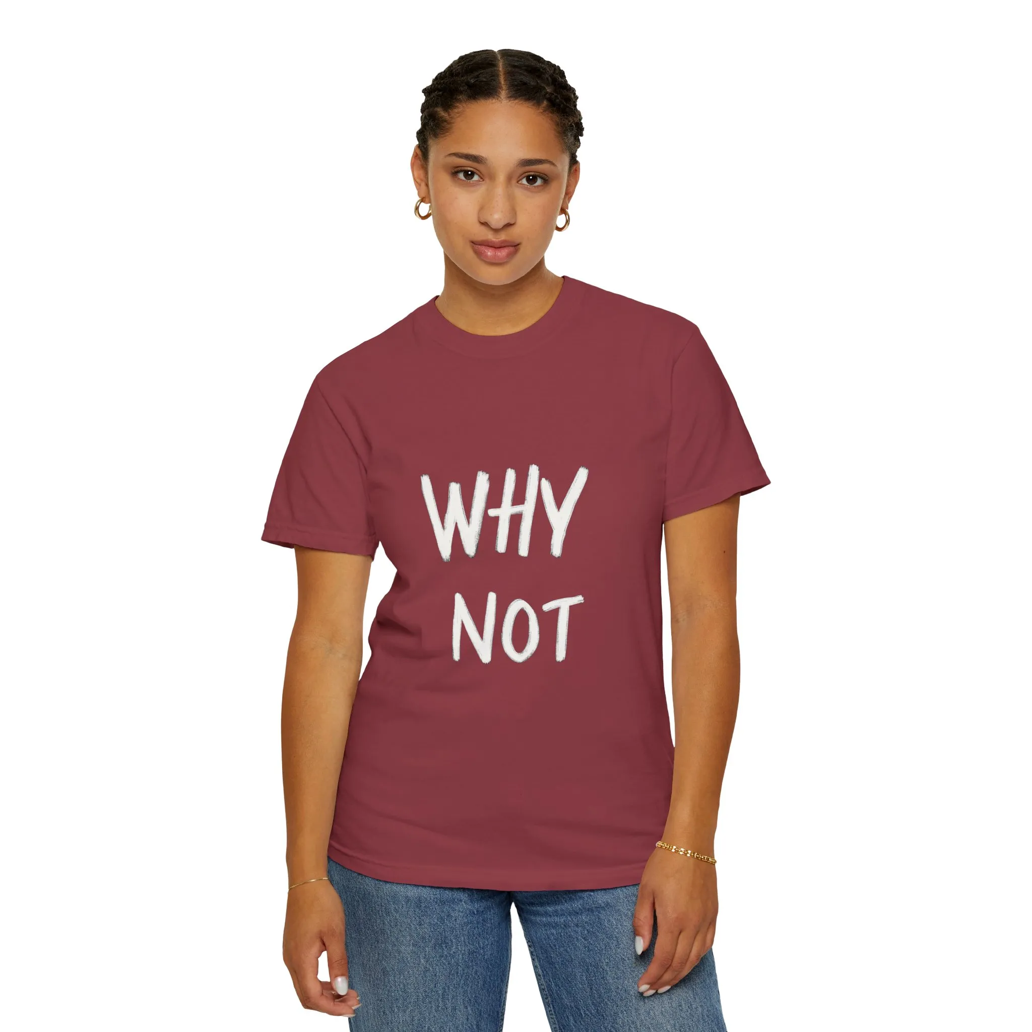 Unisex Why Not Garment-Dyed T-Shirt - Positive Vibe Casual Wear - Image 52