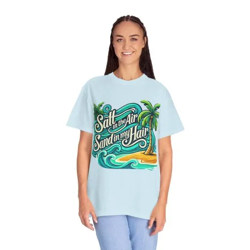 Unisex Garment-Dyed T-Shirt - "Salt in the Air, Sand in my Hair" - Beach Life Vibe - Image 24