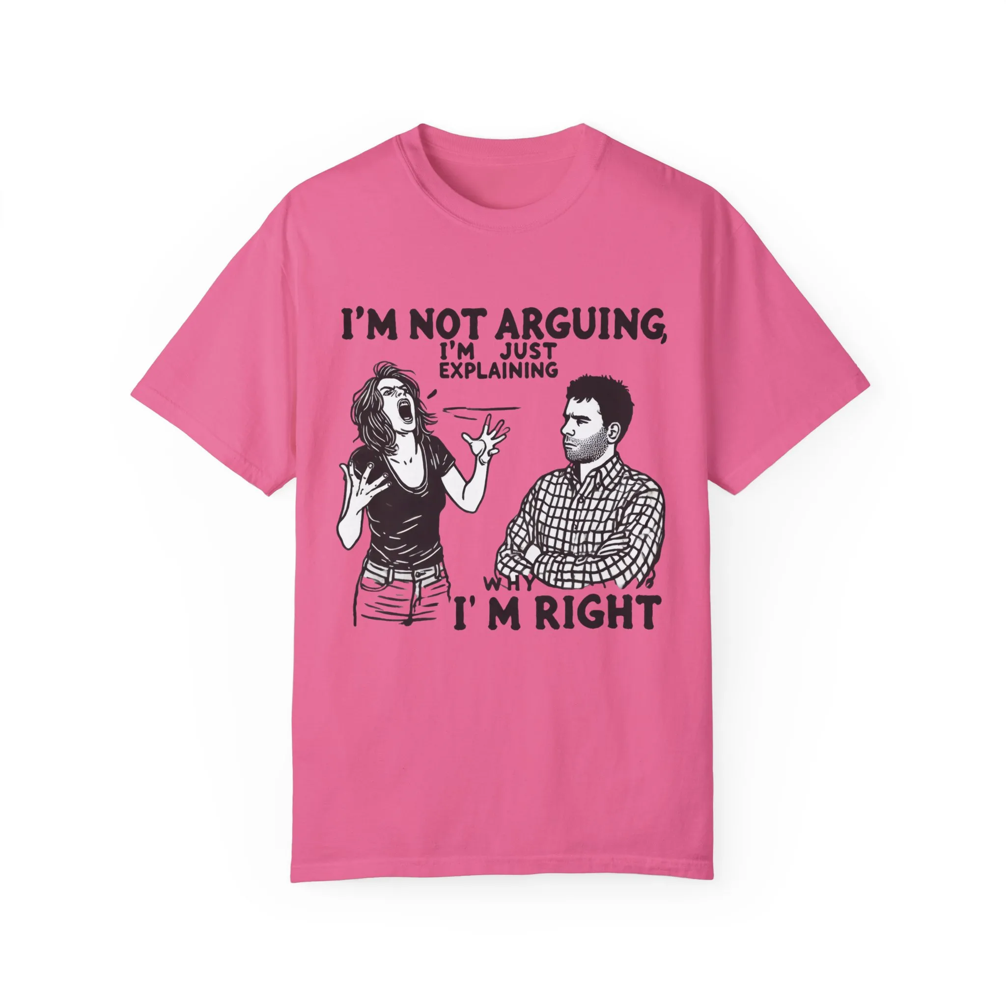 Funny Unisex T-Shirt - "I'm Not Arguing, I'm Just Explaining Why I'm Right" - Image 17