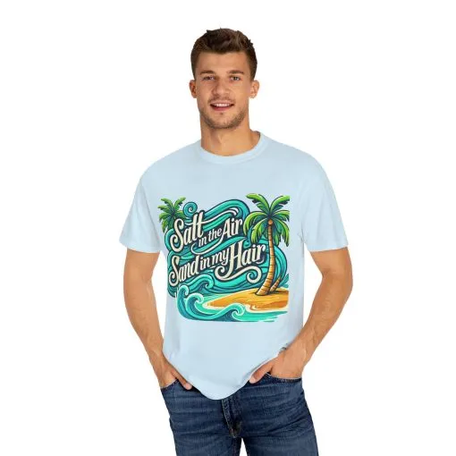 Unisex Garment-Dyed T-Shirt - "Salt in the Air, Sand in my Hair" - Beach Life Vibe - Image 23