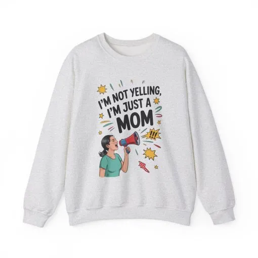 Funny Mom Sweatshirt, I'm Not Yelling I'm Just a Mom, Mother's Day Gift, Loud Mom Life Sweatshirt, Mother's Day Apparel, Family Humor Shirt - Image 6