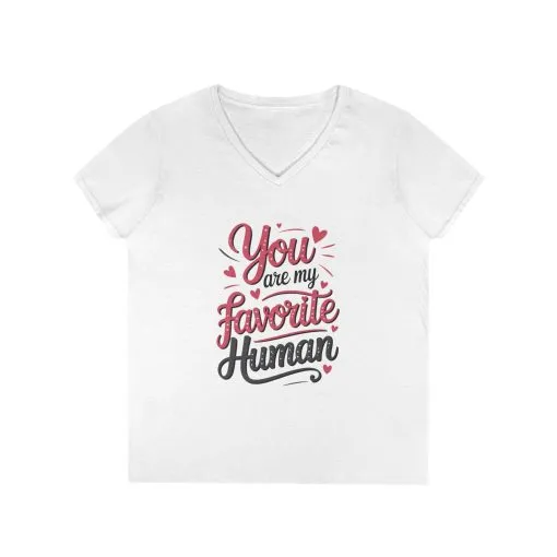 You Are My Favorite Human V-Neck T-Shirt, Cute Gift for Friends, Couples, Valentine's Day, Birthdays, Casual Wear, mother's day gift - Image 2