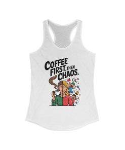 Coffee First Then Chaos Women's Tank Top, Ideal Gift for Moms, Fun Casual Wear, Funny Mom Life Top, Mother's Day Gift