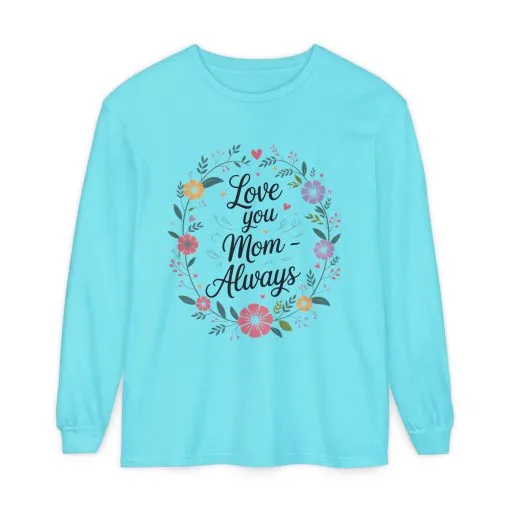 Love You Mom Always Floral Shirt, Mother's Day Long Sleeve Tee, Sweet Gift for Mom, Mother's Day Gift - Image 13