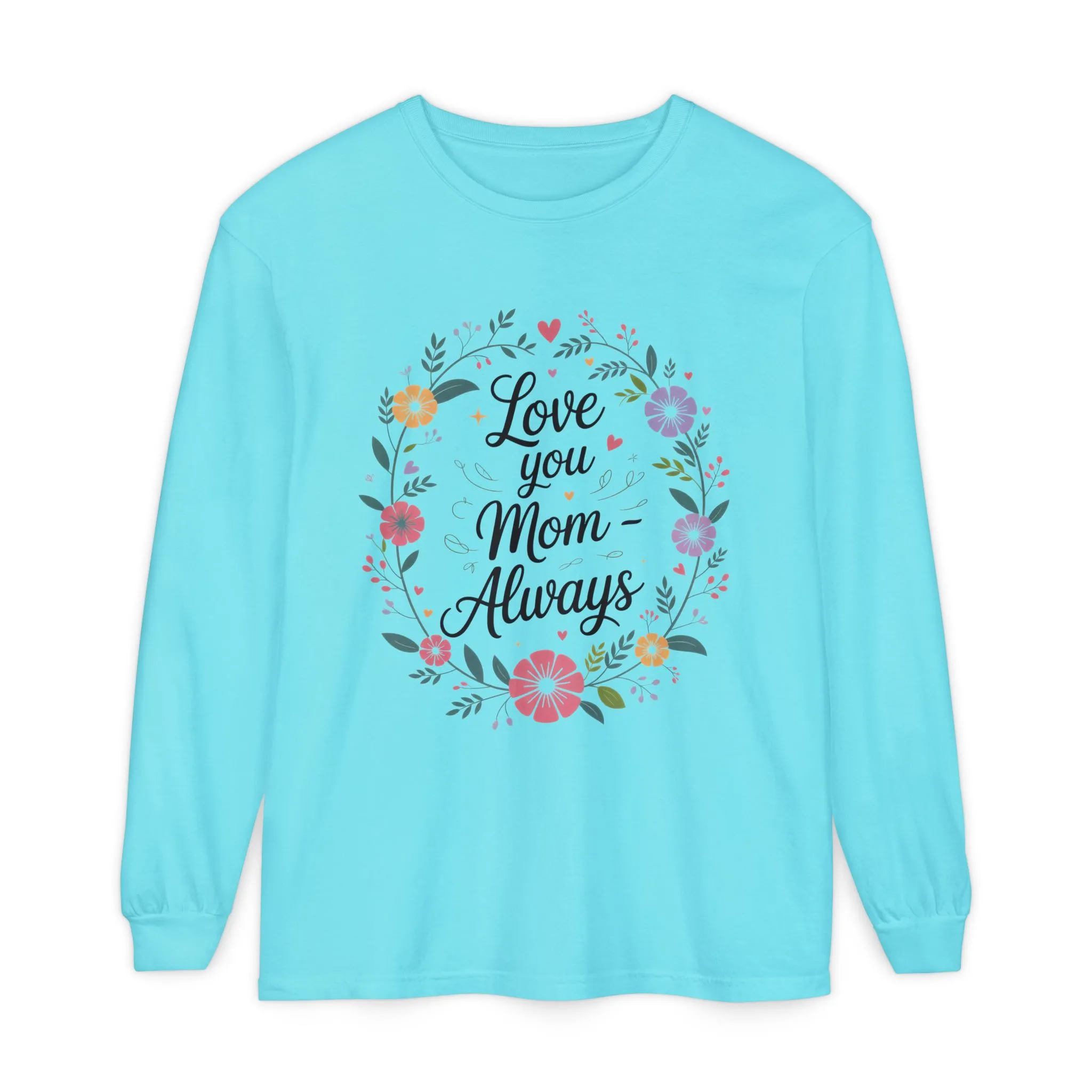 Love You Mom Always Floral Shirt, Mother's Day Long Sleeve Tee, Sweet Gift for Mom, Mother's Day Gift - Image 13