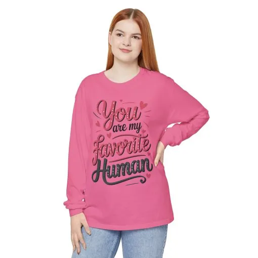 You Are My Favorite Human Long Sleeve T-Shirt, Cute Gift for Friends, Couples, Valentine's Day, Birthdays, Casual Wear, mother's day gift - Image 18