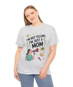 Funny Mom Shirt, I'm Not Yelling I'm Just a Mom, Mother's Day Gift, Loud Mom Life T-Shirt, Mother's Day Apparel, Family Humor Shirt