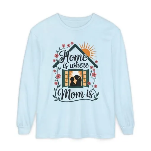 Home Is Where Mom Is Long Sleeve T-Shirt, Mother's Day Cotton Shirt, Cute Family Gift for Mom, Sentimental Mom Gift, mother's day Gift - Image 11