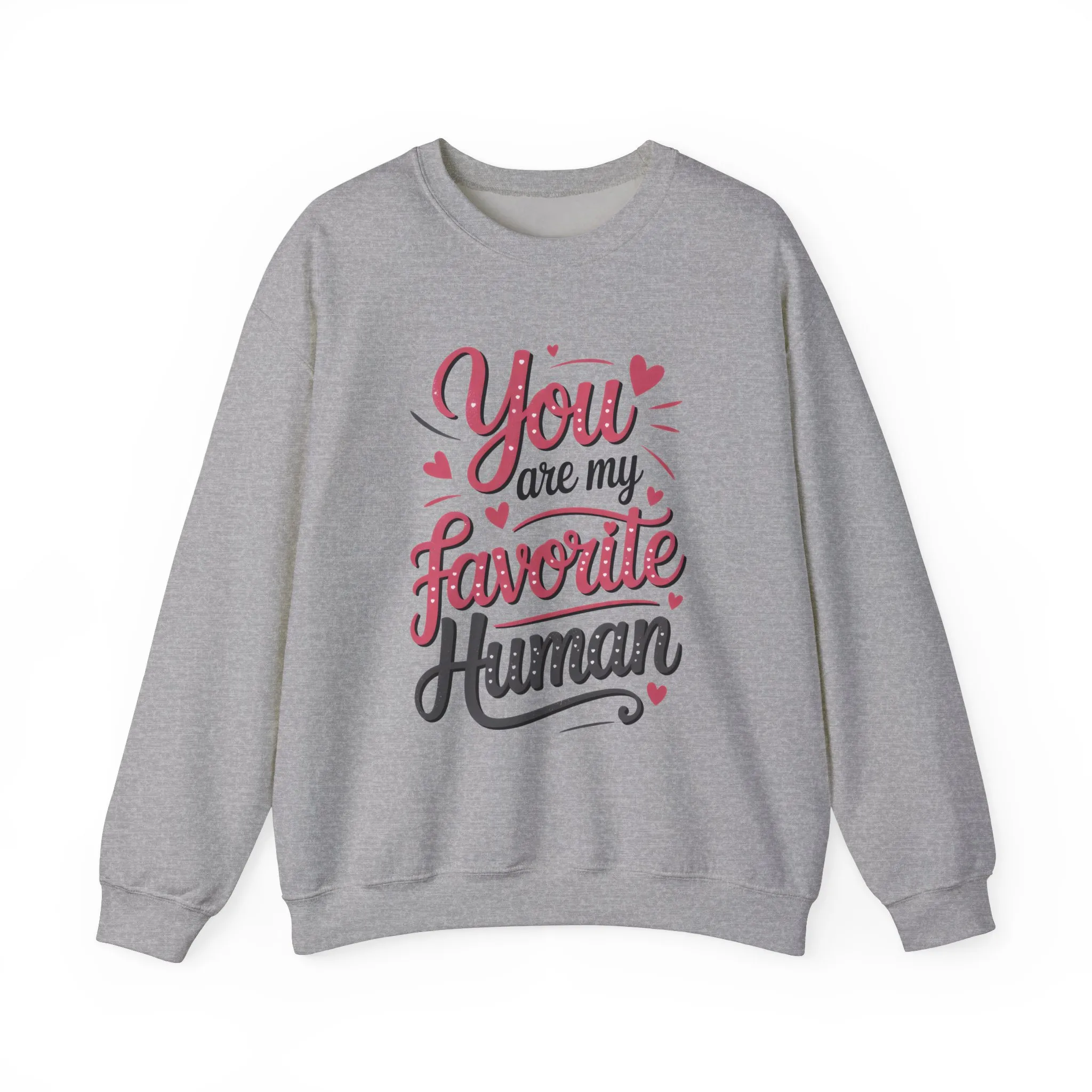 You Are My Favorite Human Sweatshirt, Cute Gift for Friends, Couples, Valentine's Day, Birthdays, Casual Wear, mother's day gift - Image 13