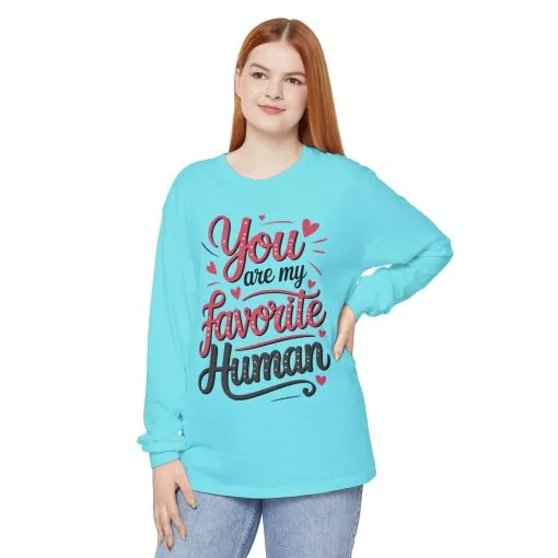 You Are My Favorite Human Long Sleeve T-Shirt, Cute Gift for Friends, Couples, Valentine's Day, Birthdays, Casual Wear, mother's day gift - Image 6