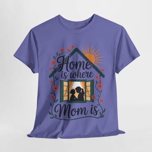 Home Is Where Mom Is T-Shirt, Mother's Day Cotton Tee, Cute Family Gift for Mom, Sentimental Mom Shirt for Her, mother's day Gift - Image 22