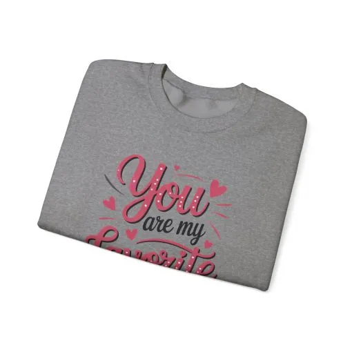 You Are My Favorite Human Sweatshirt, Cute Gift for Friends, Couples, Valentine's Day, Birthdays, Casual Wear, mother's day gift - Image 18