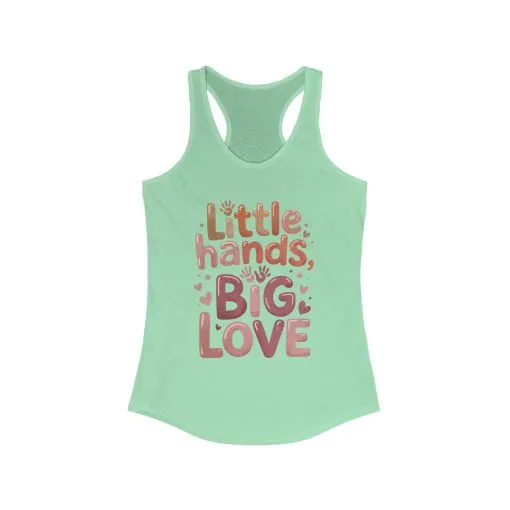 Little Hands, Big Love Racerback Tank, Perfect for Moms Gifts, Cute Mom Top, Baby Showers, Gift for Mothers, mother's day Tank - Image 4