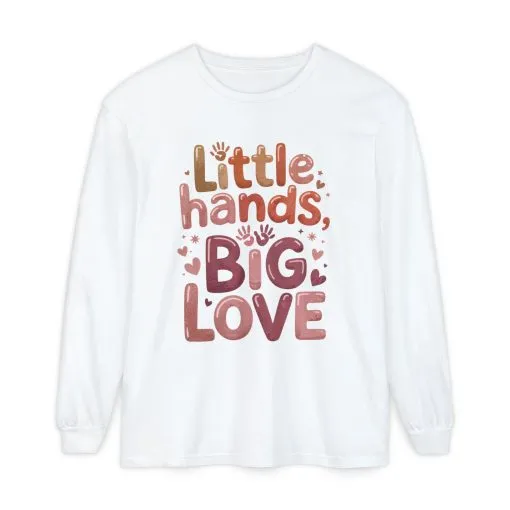Little Hands, Big Love Long Sleeve T-Shirt, Perfect for Moms Gifts, Cute Mom Long Sleeve T-Shirt, Baby Showers Gift, mother's day Gift - Image 2