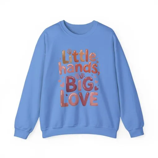 Little Hands, Big Love Crewneck Sweatshirt, Perfect for Moms Gifts, Family Events, Baby Showers, Everyday Wear, Cute Tee, mother's day Gift - Image 25