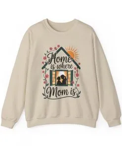 Home Is Where Mom Is Sweatshirt, Mother's Day Cotton Sweatshirt, Cute Family Gift for Mom, Sentimental Mom Gift, mother's day Gift