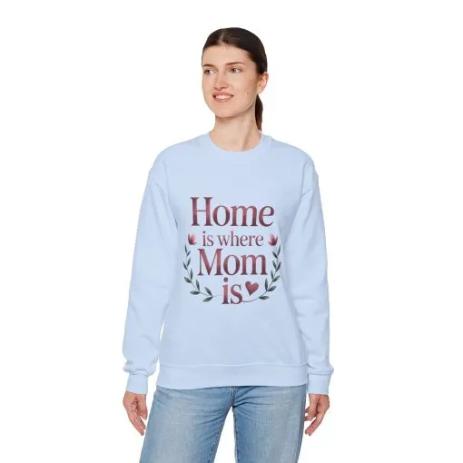 Home is Where Mom Is Sweatshirt, Cozy Crewneck for Moms, Gift for Mother's Day, Perfect for Home Comfort, Sentimental Mom Quote Shirt - Image 20