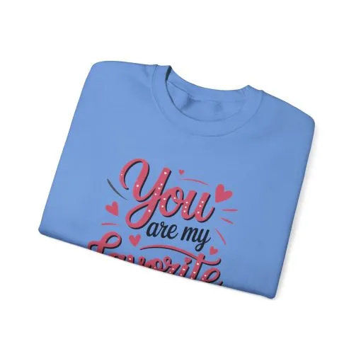 You Are My Favorite Human Sweatshirt, Cute Gift for Friends, Couples, Valentine's Day, Birthdays, Casual Wear, mother's day gift - Image 26