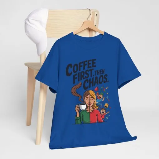 Coffee First Then Chaos Funny Mom Life Tee, Mother's Day Gift, Mom Humor Tee, mom graphic tee, caffeine lover tee - Image 19